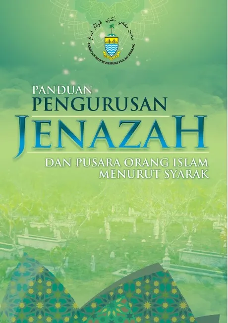 Pengurusan Jenazah dan Pusara Orang Islam Menurut Syarak